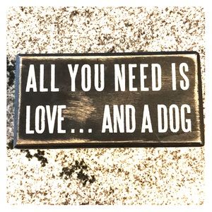Small All You Need Is Love and A Dog Box Sign